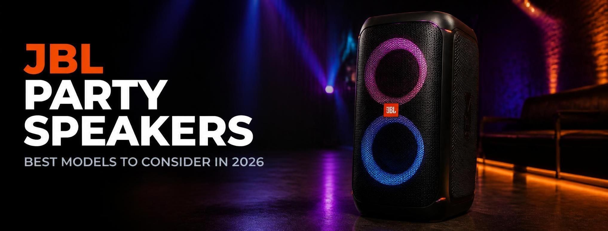 Cover image for JBL Party Speaker Best Models to Consider in 2026
