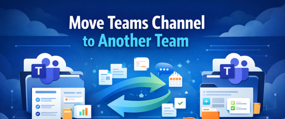 Cover image for How to Move Teams Channel to Another Team